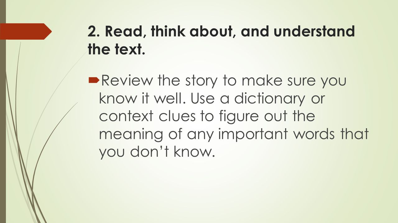 2. Read, think about, and understand the text.