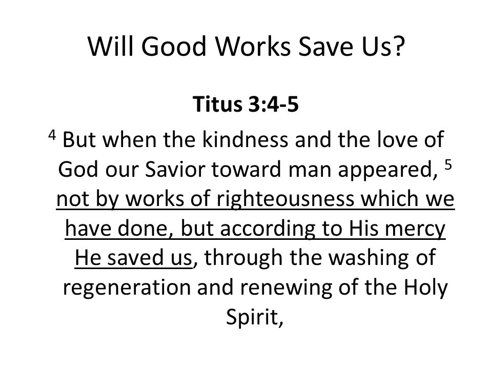 Will Good Works Save Us