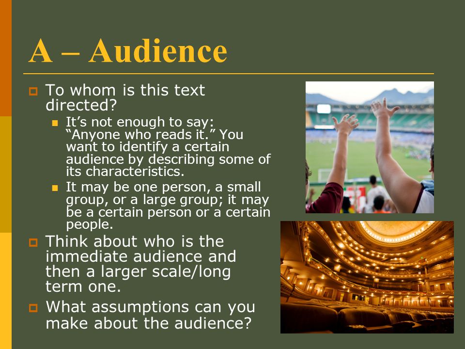 A – Audience To whom is this text directed