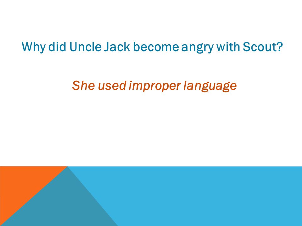 Why did Uncle Jack become angry with Scout