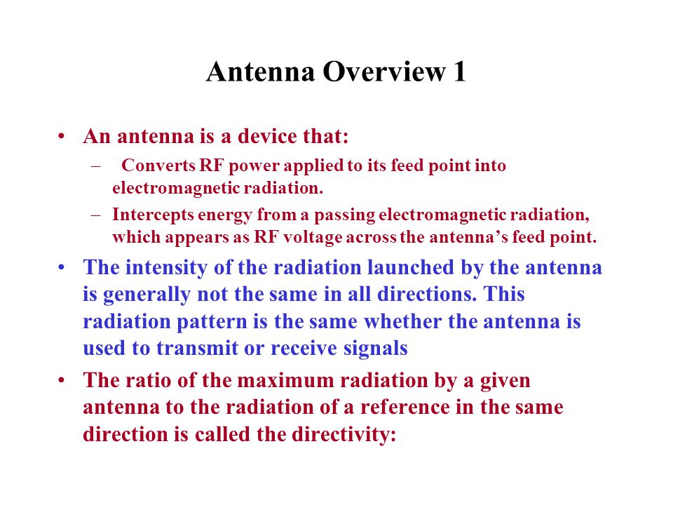 Antenna Overview 1 An antenna is a device that: