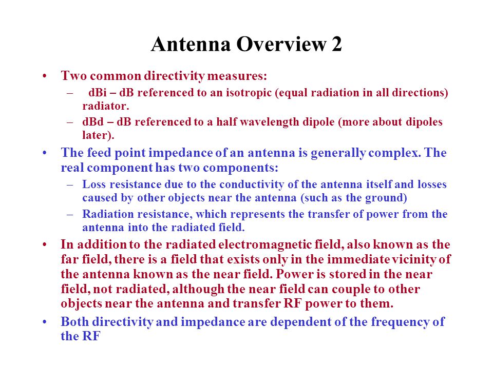Antenna Overview 2 Two common directivity measures: