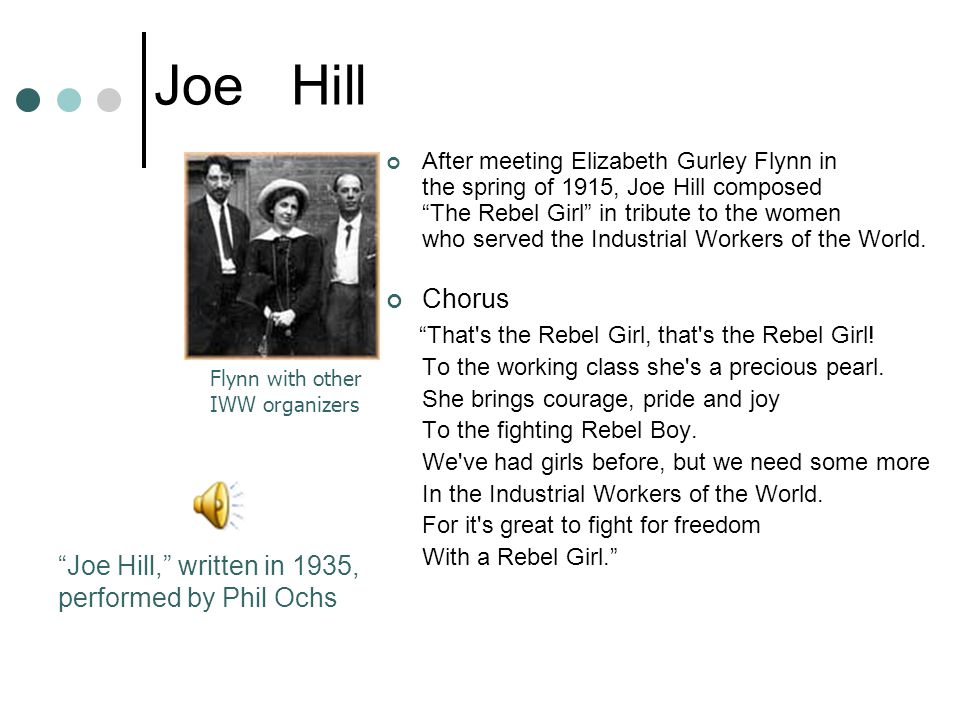 Joe Hill Chorus Joe Hill, written in 1935, performed by Phil Ochs
