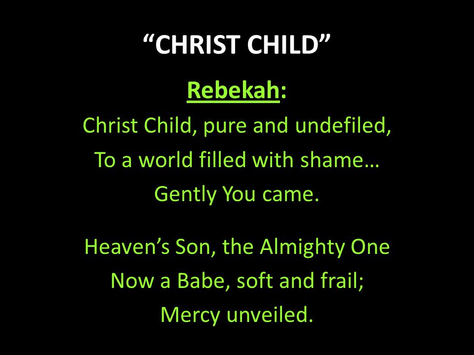 CHRIST CHILD Rebekah: Christ Child, pure and undefiled,