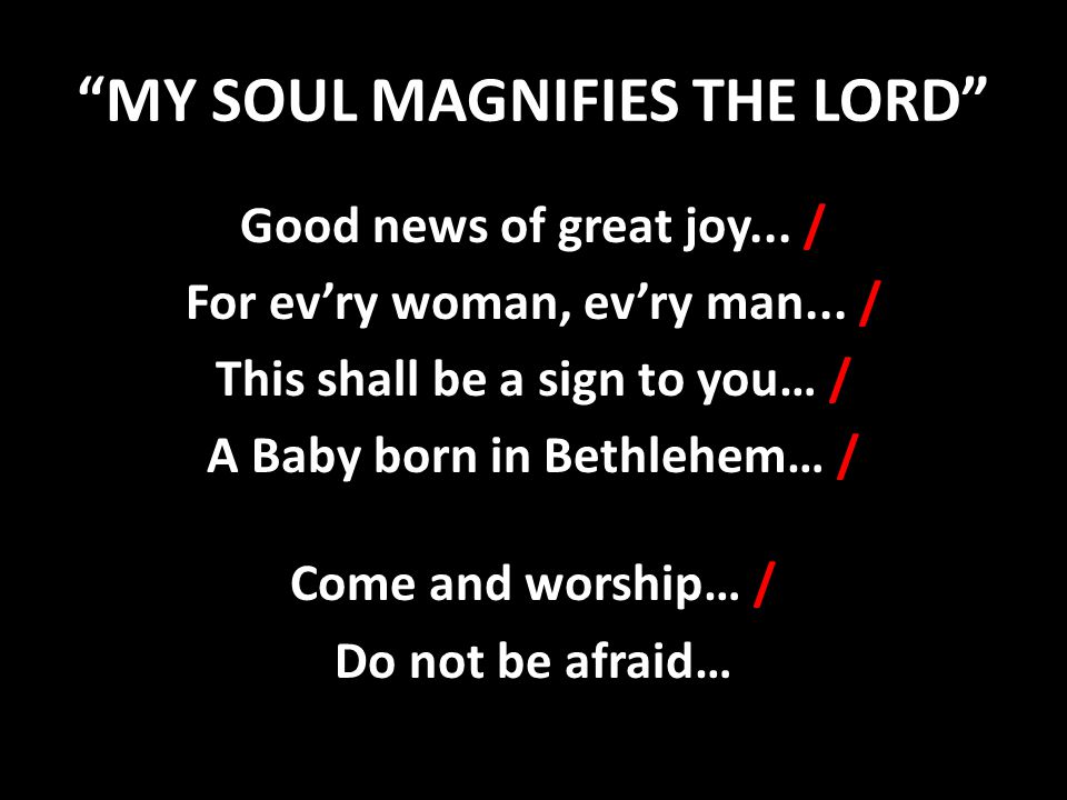 MY SOUL MAGNIFIES THE LORD