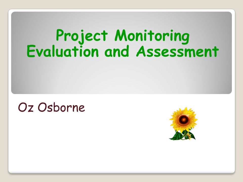 Project Monitoring Evaluation and Assessment