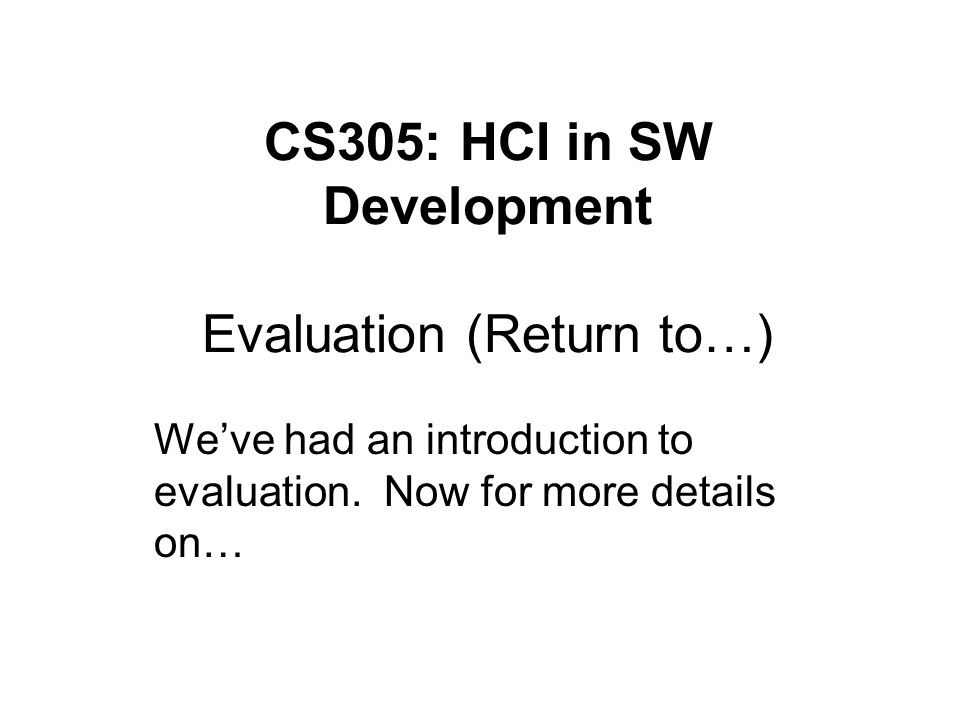 CS305: HCI in SW Development Evaluation (Return to…)