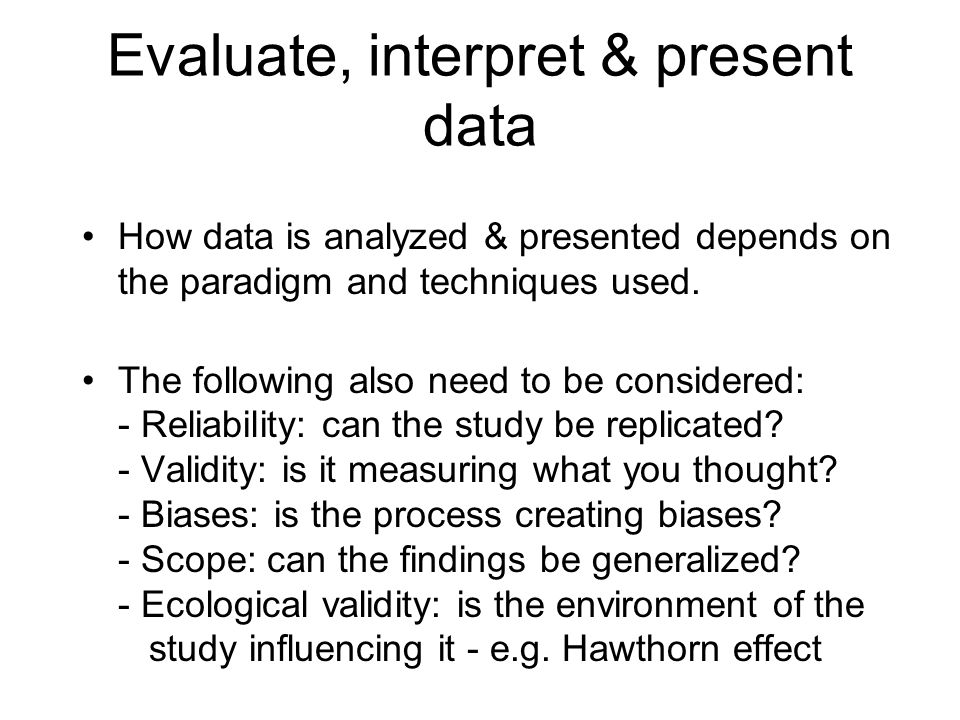 Evaluate, interpret & present data
