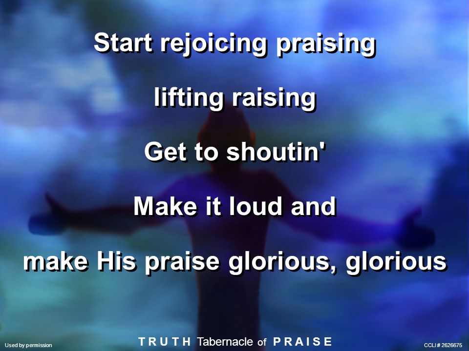 Start rejoicing praising