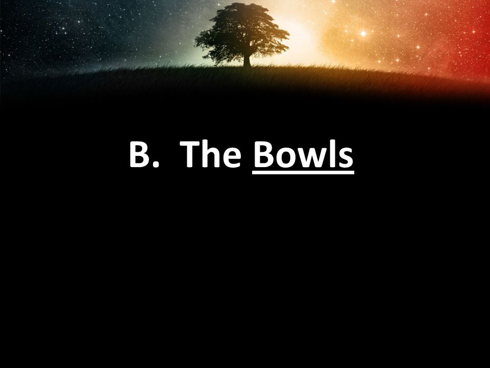B. The Bowls