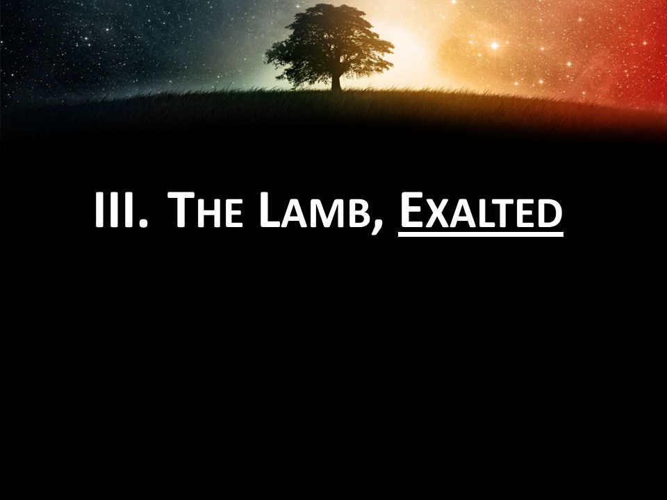 The Lamb, Exalted