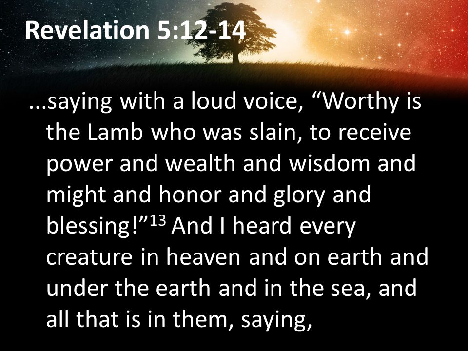 Revelation 5:12-14