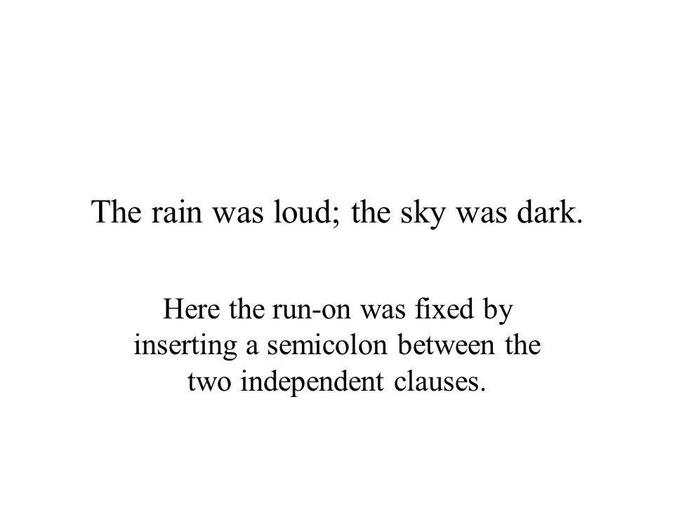The rain was loud; the sky was dark.
