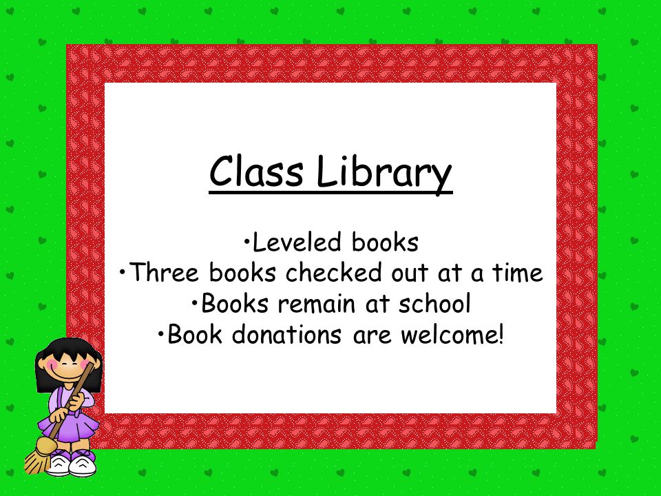 Class Library Leveled books Three books checked out at a time