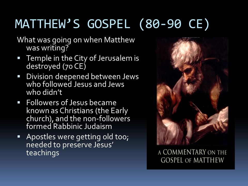MATTHEW’S GOSPEL (80-90 CE)