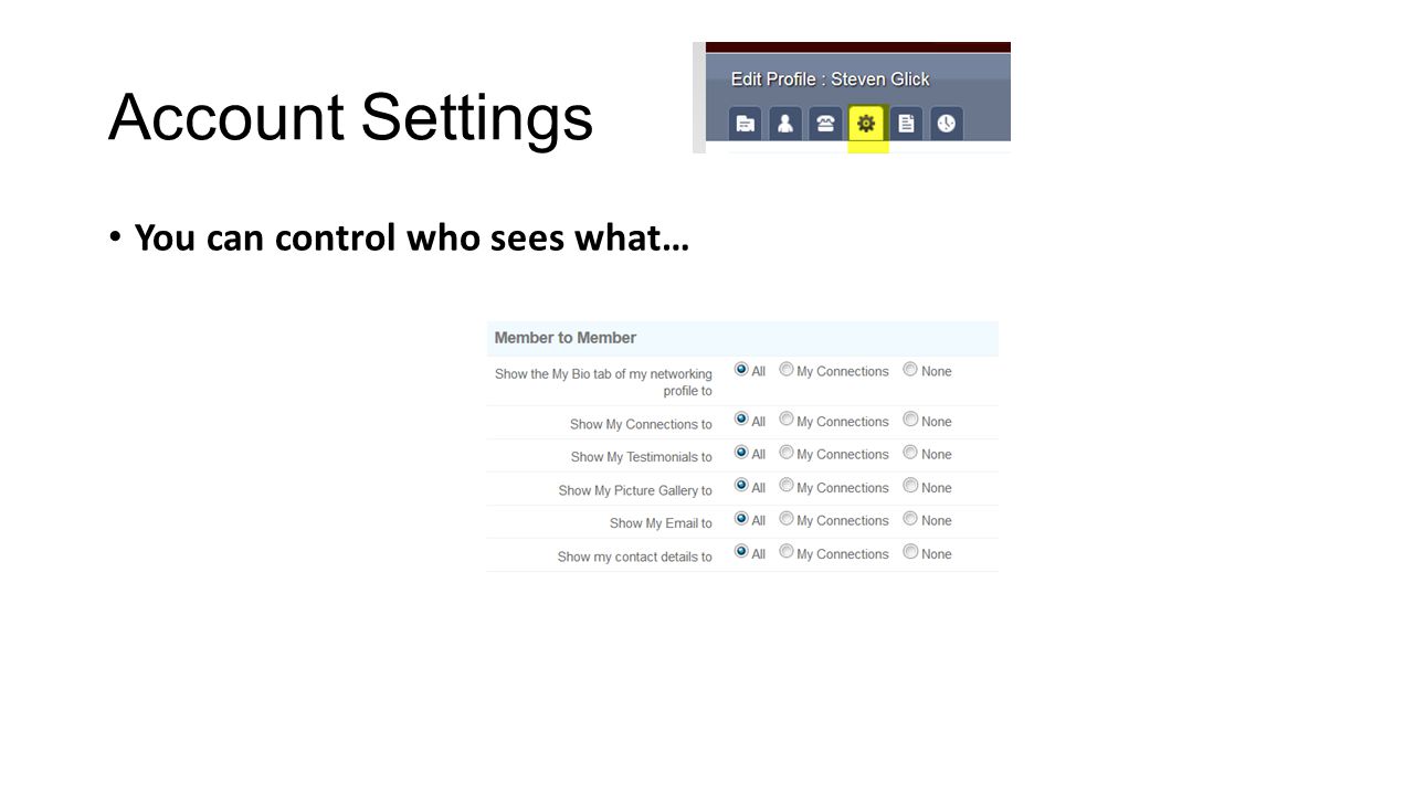 Account Settings You can control who sees what…