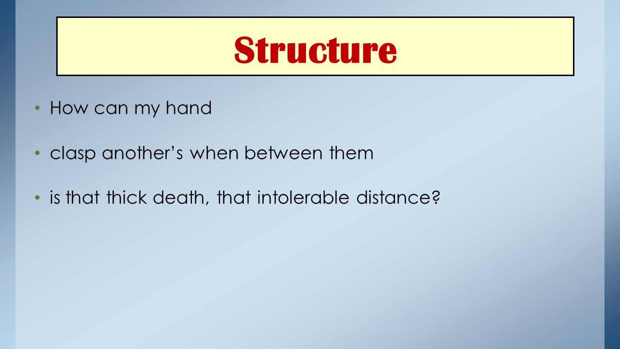 Structure How can my hand clasp another’s when between them