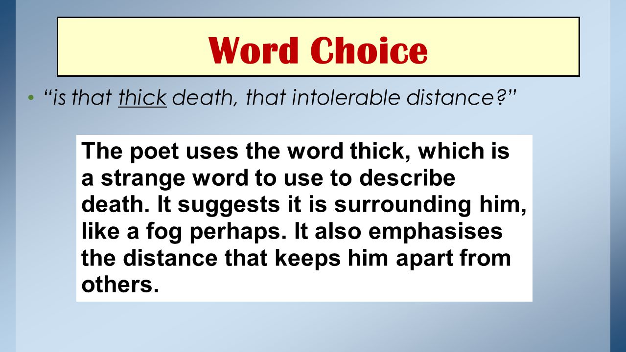 Word Choice is that thick death, that intolerable distance