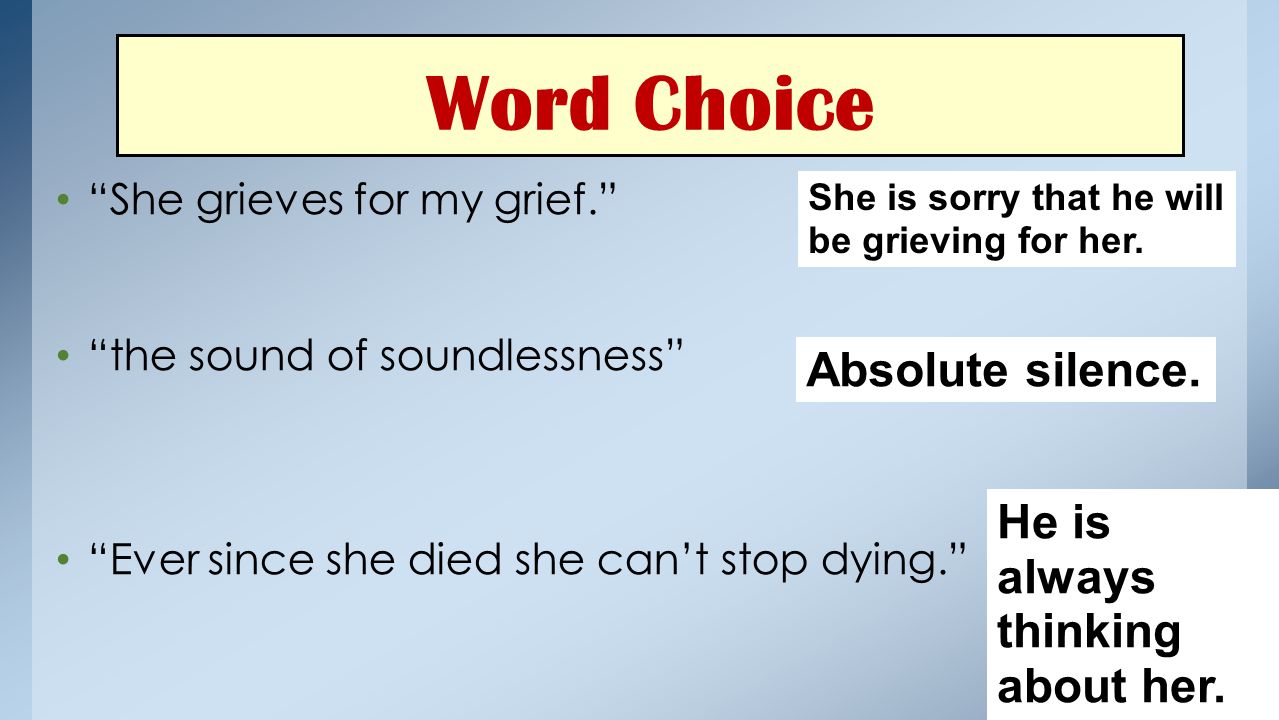 Word Choice Absolute silence. He is always thinking about her.