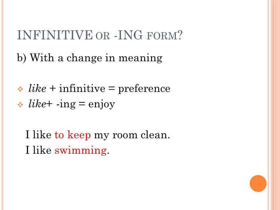 INFINITIVE or -ING form