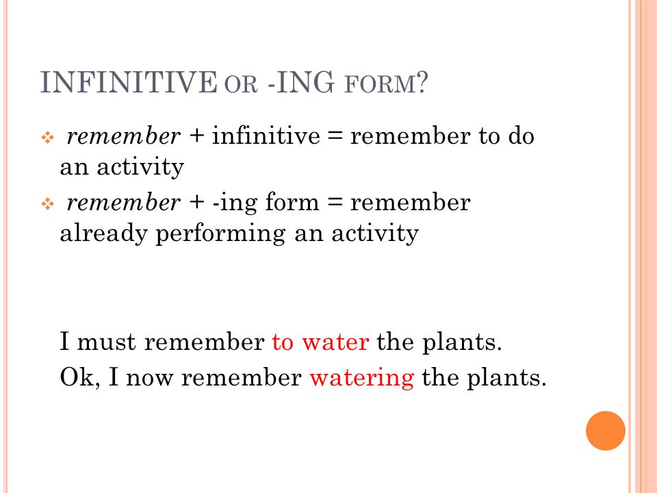 INFINITIVE or -ING form