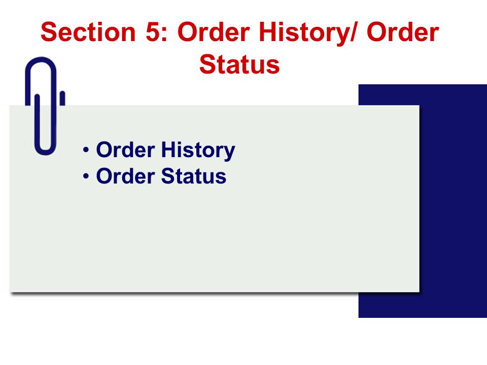 Section 5: Order History/ Order Status