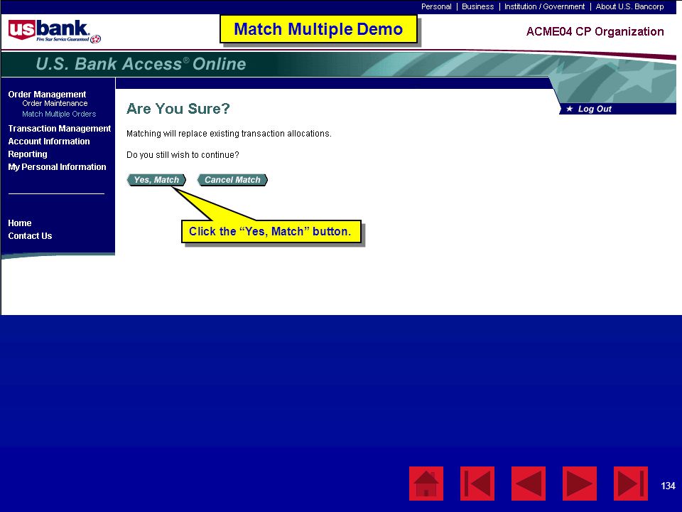 Match Multiple Demo Click the Yes, Match button. Match Multiple Demo