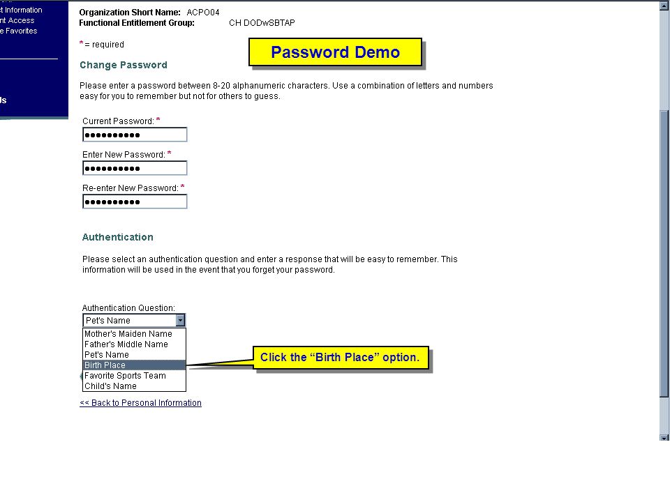 Password Demo Password Demo Trainer: Click the Birth Place option.