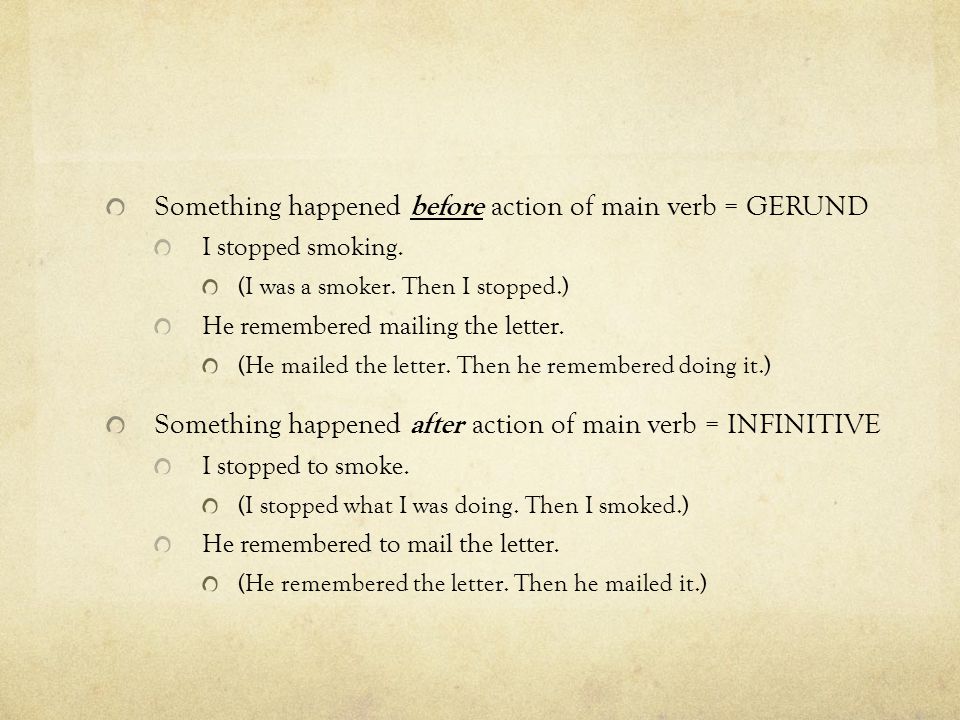 Something happened before action of main verb = GERUND