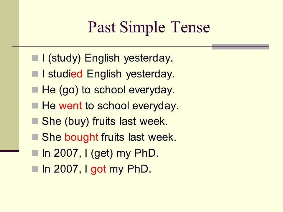 Past Simple Tense I (study) English yesterday.