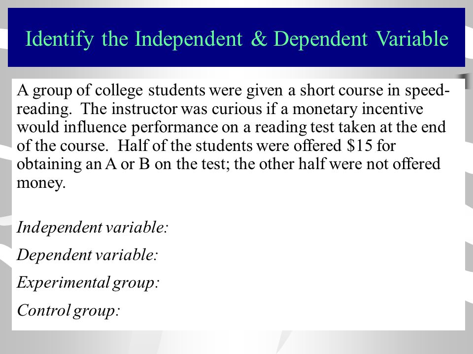 Identify the Independent & Dependent Variable