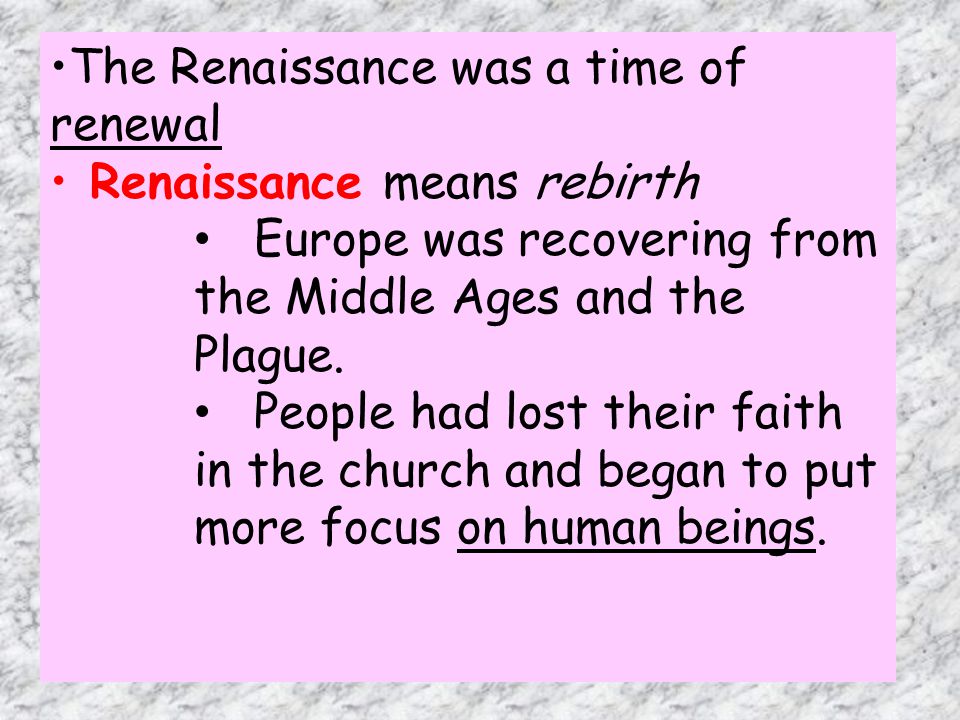The Renaissance was a time of renewal
