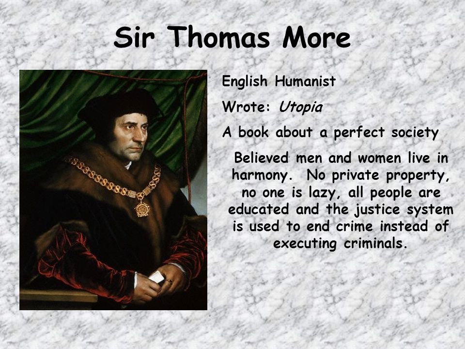 Sir Thomas More English Humanist Wrote: Utopia