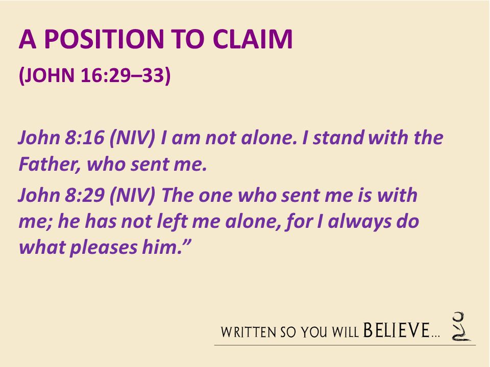 A Position to Claim (John 16:29–33)