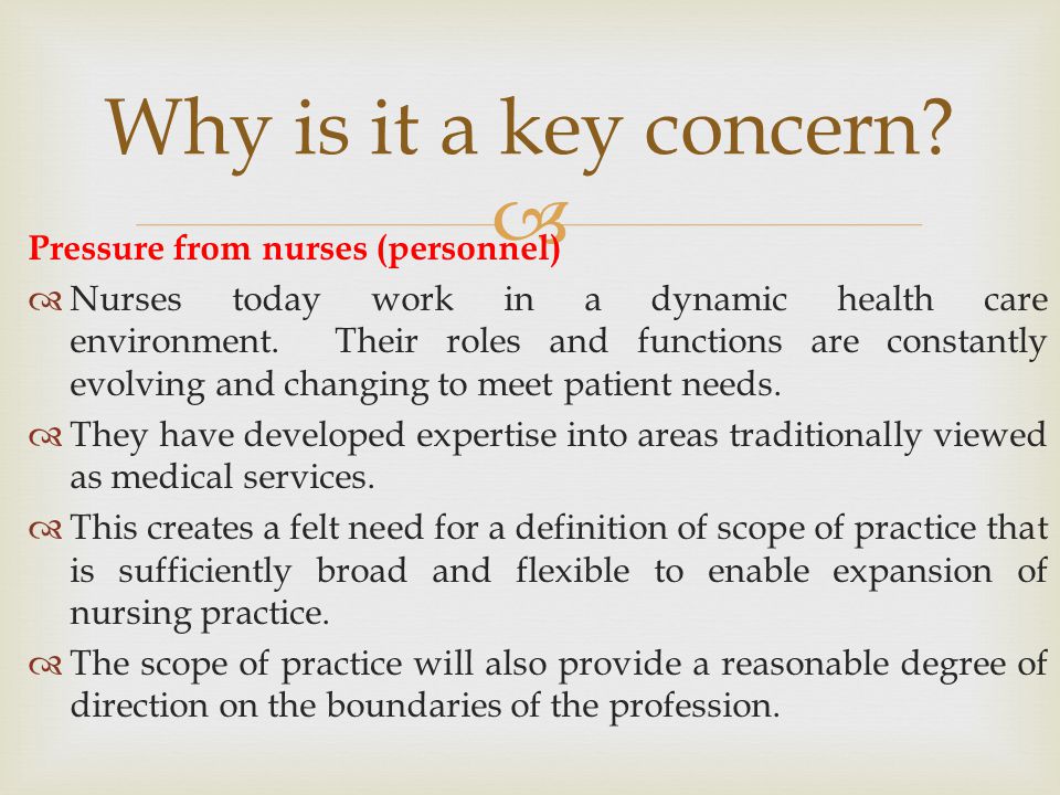 Why is it a key concern Pressure from nurses (personnel)
