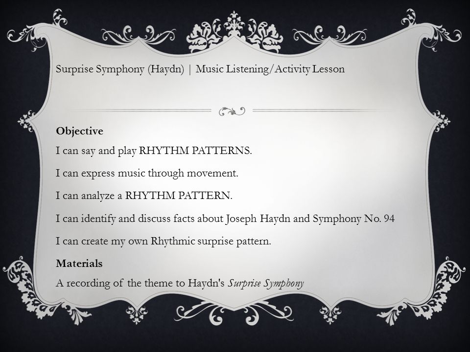 Surprise Symphony (Haydn) | Music Listening/Activity Lesson Objective I can say and play RHYTHM PATTERNS.