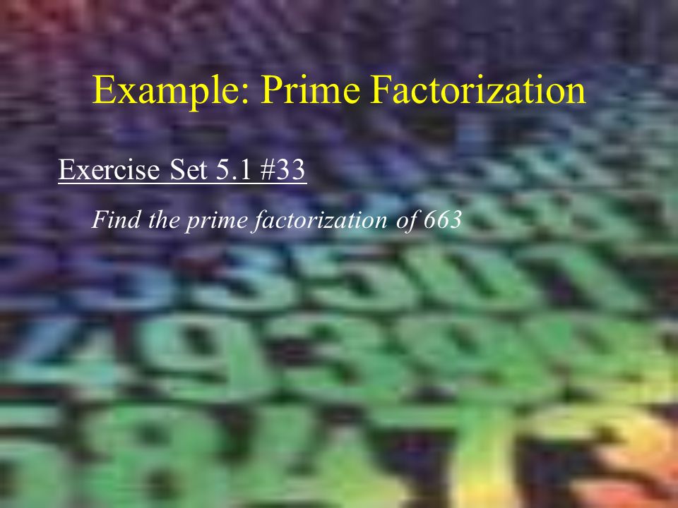 Example: Prime Factorization