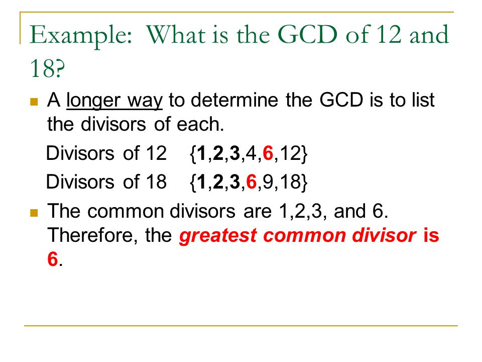 Example: What is the GCD of 12 and 18