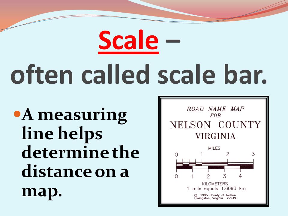 Scale – often called scale bar.
