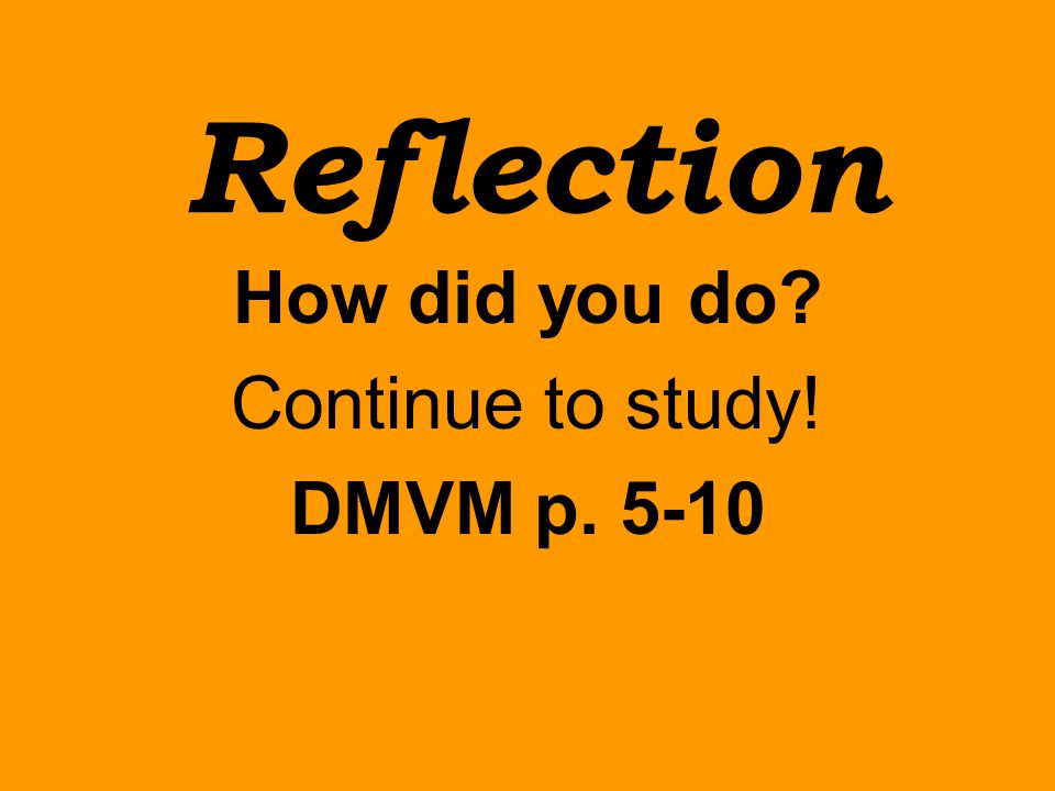 How did you do Continue to study! DMVM p. 5-10