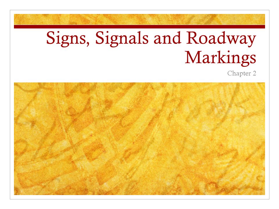 Signs, Signals and Roadway Markings