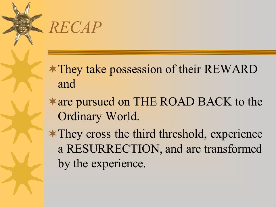 RECAP They take possession of their REWARD and