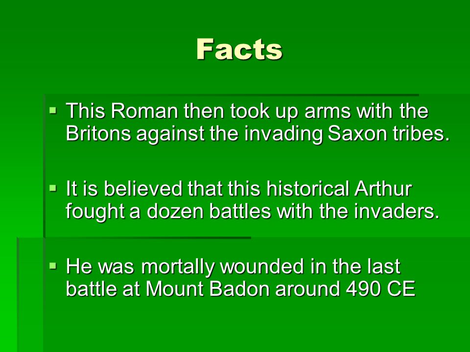 Facts This Roman then took up arms with the Britons against the invading Saxon tribes.