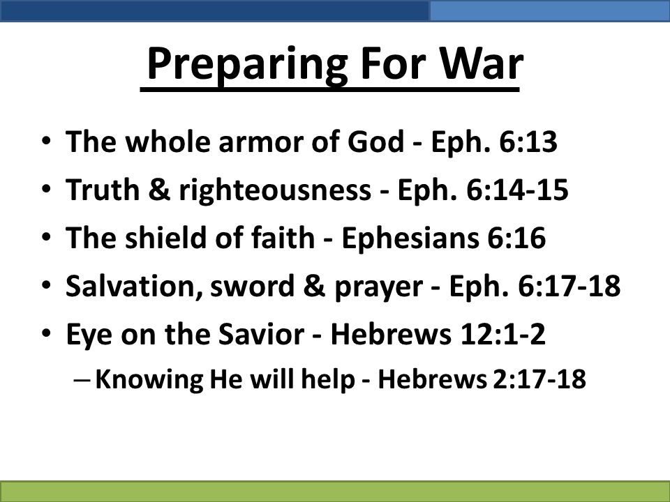 Preparing For War The whole armor of God - Eph. 6:13