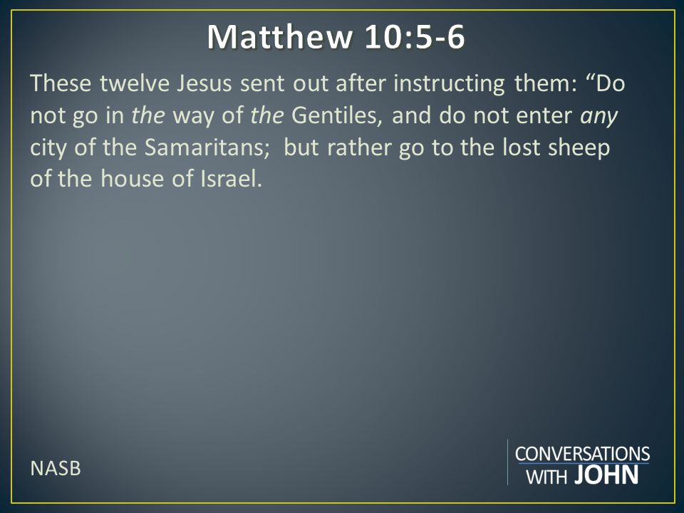 Matthew 10:5-6