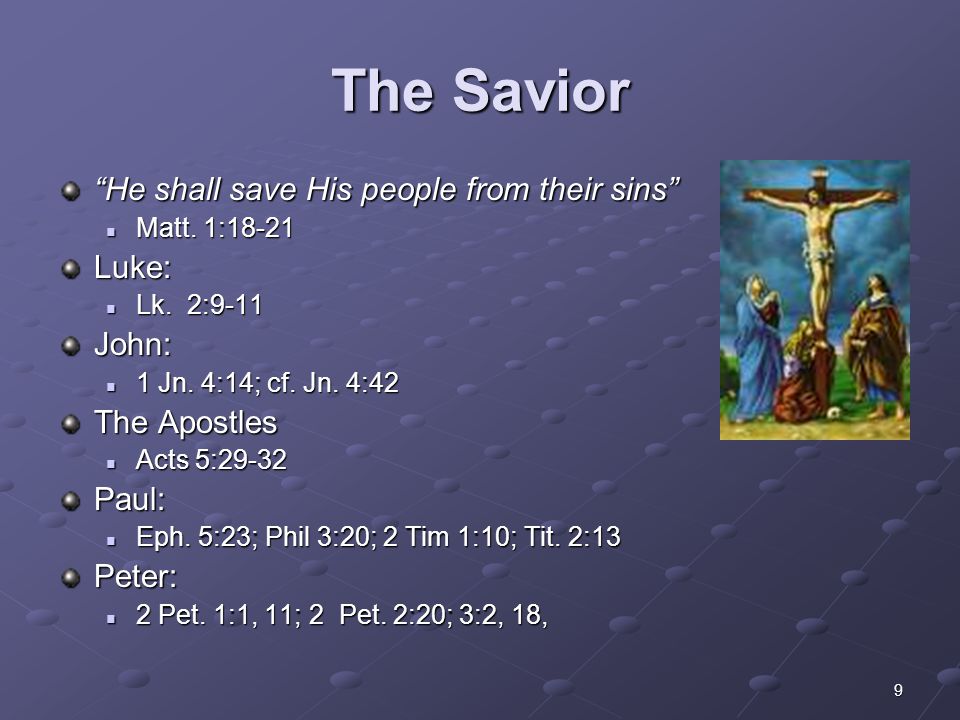 The Savior He shall save His people from their sins Luke: John: