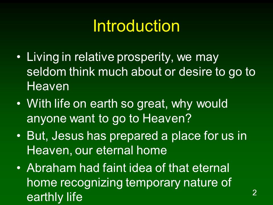 Introduction Living in relative prosperity, we may seldom think much about or desire to go to Heaven.
