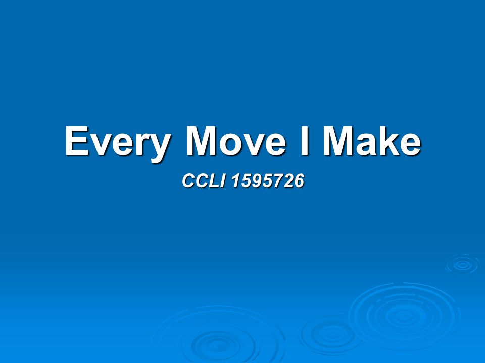 Every Move I Make CCLI