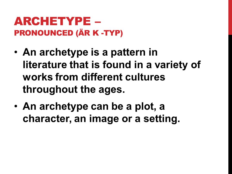 Archetype – Pronounced (är k -tYp)