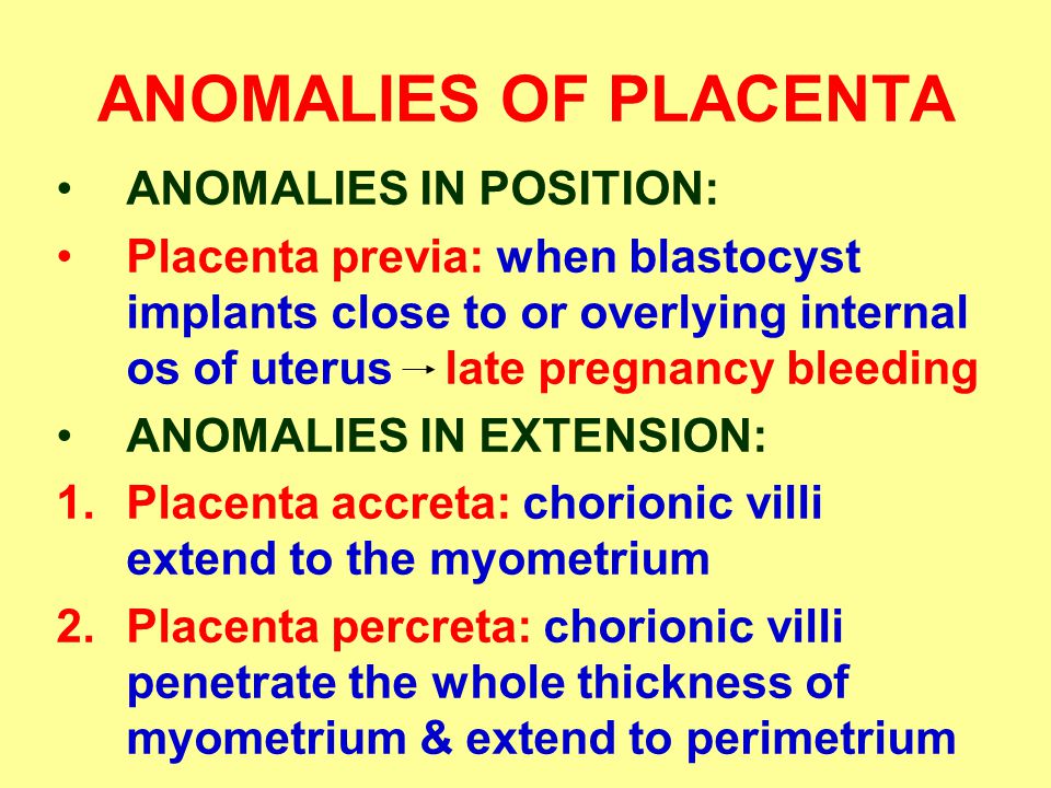 anomalies of placenta anomalies in position: placenta previa